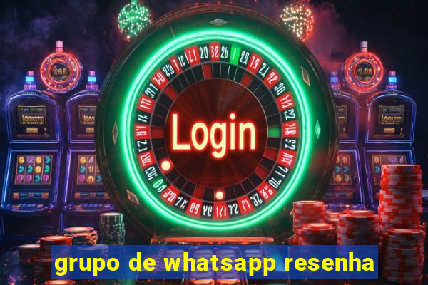 grupo de whatsapp resenha